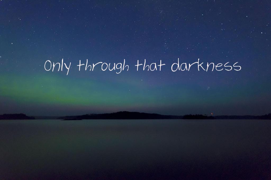 Onlythrough darkness18