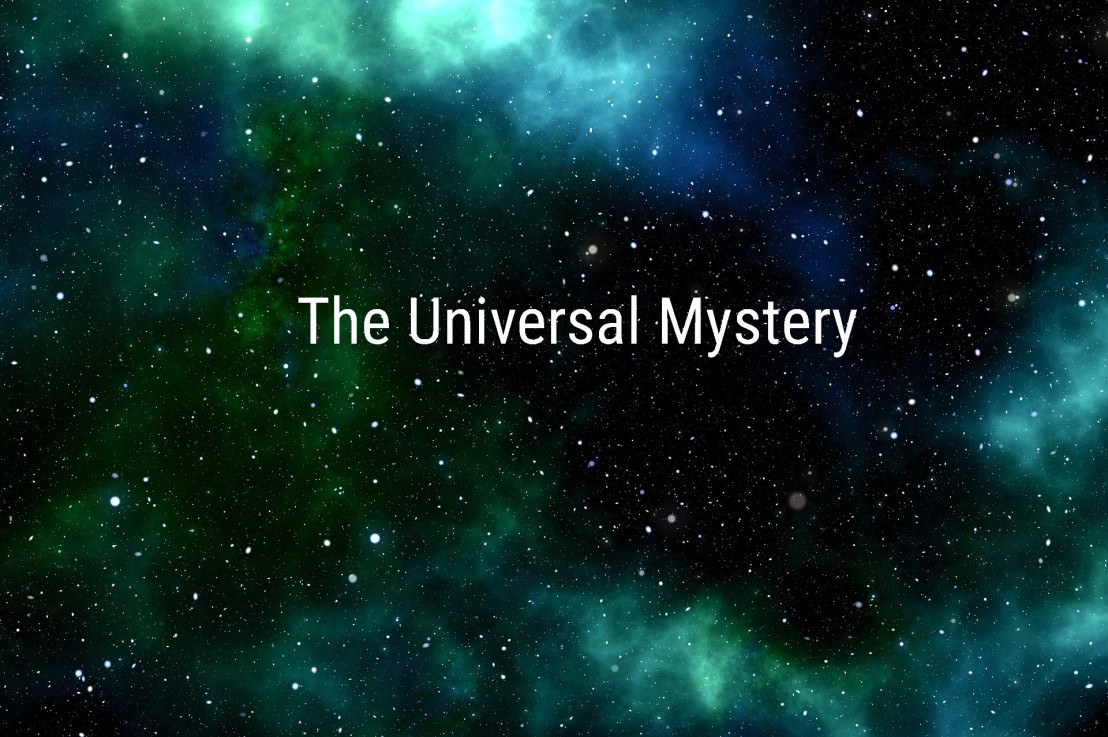 The Universal Mystery